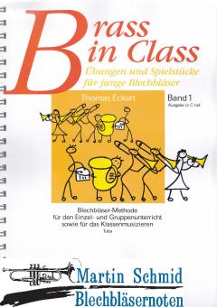 Brass in Class - Blechbläser-Methode für den Einzel- und Gruppenunterricht sowei für das Klassenmusizieren - Band 1 - Übungen und Spielstück... 