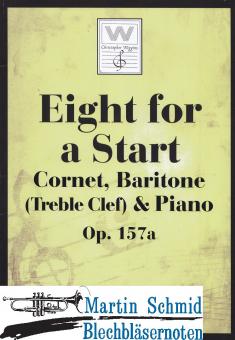 Eight for a Start Op.157a (Cornet.Tenorhorn.Klavier) 