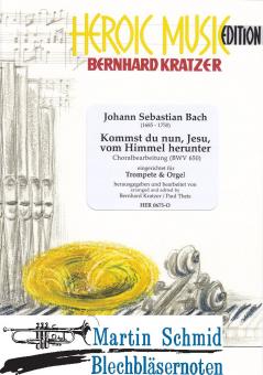 Kommst du nun, Jesu vom Himmel herunter auf Erden (Bb/C-Trp) 