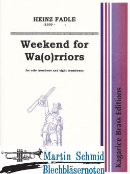 Weekend for Wa(o)rriors (Solo Trombones.8 Trombones) 