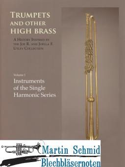 Trumpets and other High Brass - Volume 1: Instruments of the Single Harmonic Series 