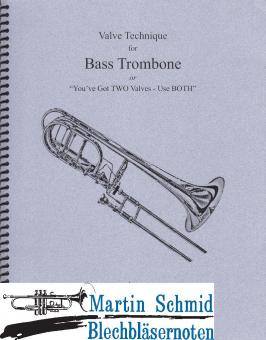 Valve Technique for Bass Trombone - Youve got TWO valves, use BOTH" 