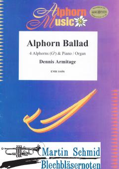 Alphorn Ballad (4 Alphörner in Ges.Klavier/Orgel) 