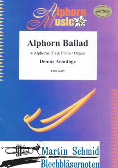 Alphorn Ballad (4 Alphörner in F.Klavier/Orgel) 