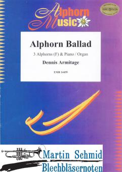 Alphorn Ballad (3 Alphörner in F.Klavier/Orgel) 