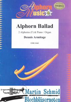 Alphorn Ballad (2 Alphörner in F.Klavier/Orgel) 