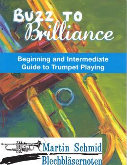 Buzz to Brillance - A Beginning and Intermediate Guide to Trumpet Playing 