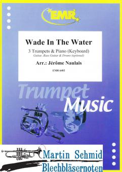 Wade in the Water  (3 Trumpets.Piano/Keyboard - optional Guitar.Bass Guitar.Drums) 