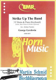 Strike up the Band (3 F-Horns & Piano/Keyboard (Guitar.Bass Guitar. Drums optional)) 