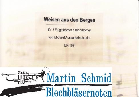 Weisen aus den Bergen - Trios für 3 Flügelhörner/Tenorhörner 