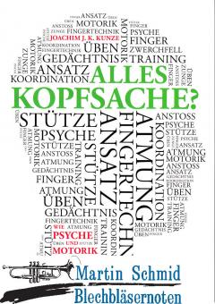 Alles Kopfsache? - Wie Psyche und Motorik den Blasmusiker beeinflussen  