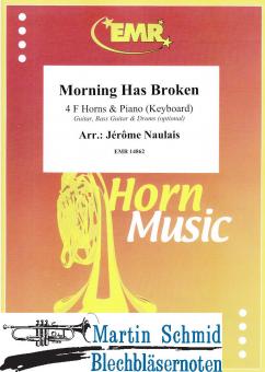 Morning Has Broken (4Hörner in F.Piano/Keyboard.optional Guitar.Bass Guitar.Drums) 