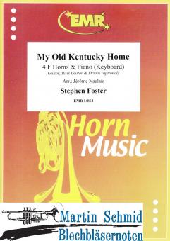 My Old Kentucky Home (4Hörner in F.Piano/Keyboard.optional Guitar.Bass Guitar.Drums) 