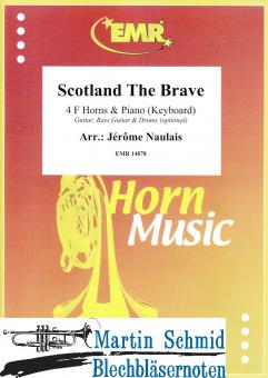 Scotland The Brave (4Hörner in F.Piano/Keyboard.optional Guitar.Bass Guitar.Drums) 