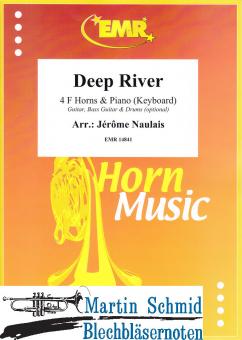 Deep River (4Hörner in F.Piano/Keyboard.optional Guitar.Bass Guitar.Drums) 