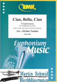 Ciao, Bella, Ciao (4 Euphoniums/3 Euphoniums + Tuba.optional Piano,Guitar.Bass Guitar.Drums) 