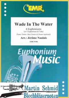 Wade in the Water (4 Euphoniums/3 Euphoniums + Tuba.optional Piano,Guitar.Bass Guitar.Drums) 