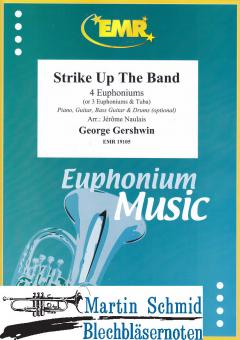 Strike up the Band (4 Euphoniums/3 Euphoniums + Tuba.optional Piano,Guitar.Bass Guitar.Drums) 