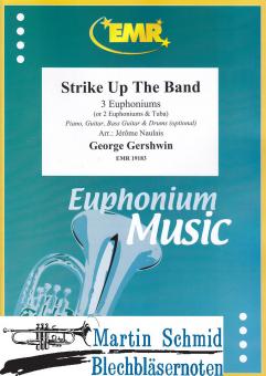 Strike Up The Band (3 Euphoniums; 2 Euphoniums + Tuba)(Piano.Guitar.Bass Guitar.Drums optional) 