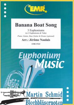 Banana Boat Song (3 Euphoniums; 2 Euphoniums + Tuba)(Piano.Guitar.Bass Guitar.Drums optional) 