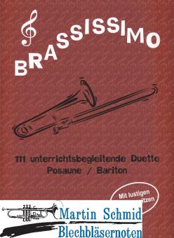 Brassissimo 111 unterrichtsbegleitende Duette (kombinierbar mit Trompete/Posaune/Tenorhorn/Bariton/Tuba) 