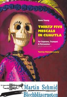 Thirty Five Mescals in Cuautla (Soprano.Trumpet.Percussion) 