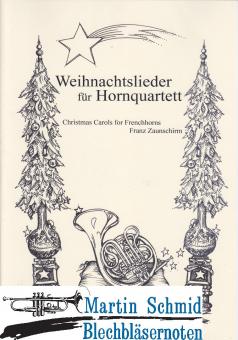 Weinhachtslieder für Hornquartett - Christmas Carols for French Horns 