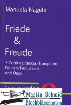Friede & Freude (3 Corni da caccia/Trompeten.Pauken/Percussion.Orgel) 