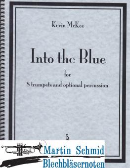 Into The Blue (8 Trumpets and Optional Percussion)(1 piccolo trumpet.5 C Trumpets*.2 Bb Trumpets.Timpani.Cymbals.Snare Drum) 