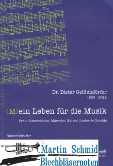 (M)ein Leben für die Musik - Freie Bläserstücke, Märsche, Walzer, Lieder & Choräle (SpP) 