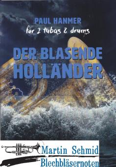 Der Blasende Holländer (2 Tuben.Schlagzeug) 
