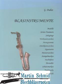 Blasinstrumente - Hersteller, Modelle, Seriennummern, Jahrgänge, Stempelmarken und Tradmarks 