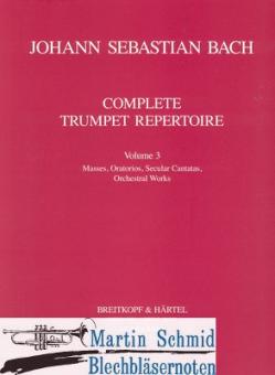 Complete Trumpet Repertoire Vol. 3 - Masses, Oratorios, Secular Cantatas, Orchestral Works 
