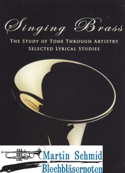 Singing Brass: The Study of Tone Through Artistry  