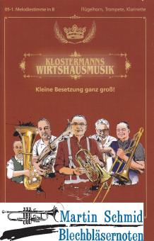 Klostermanns Wirtshausmusikanten (1.Melodiestimme in B - Flügelhorn,Trompete,Klarinette) 