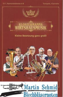 Klostermanns Wirtshausmusikanten (1.Harmoniestimme ad libitum in B - Trompete,Klarinette) 