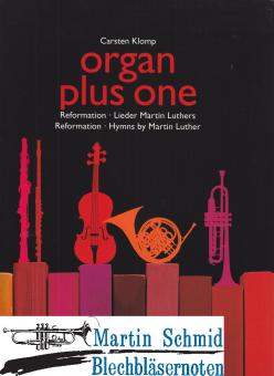 Organ plus one - Reformation und Lieder Martin Luthers  