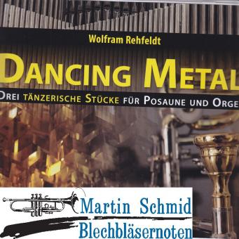 Dancing Metal -Drei tänzerische Stücke für Posaune und Orgel 