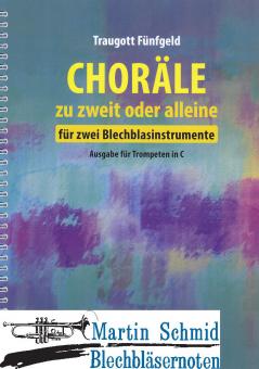 Choräle zu zweit oder alleine (Trompetenstimme in C - kombinierbar mit Posaune) 