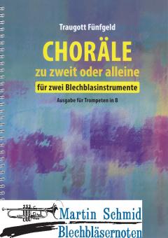 Choräle zu zweit oder alleine (Trompetenstimme in B - kombinierbar mit Posaune) 