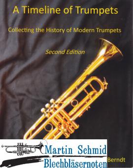 A Timeline of Trumpets - Collecting the History of Modern Trumpets (text eng. 373 pages) 