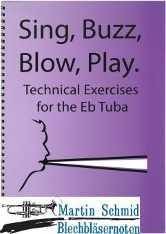 Sing, Buzz, Blow, Play. - Technical Exercises for the Tuba and Euphonium (Treble clef)  