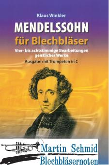 Mendelssohn für Blechbläser (4-8stimmige Bearbeitungen geistlicher Werke) 