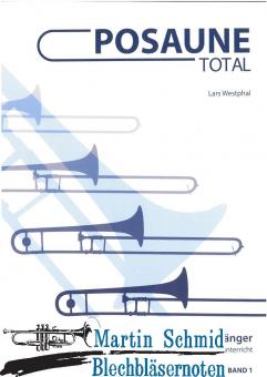 Posaune Total - Band 1 - Die ultamative Posaunenschule für Anfänger 