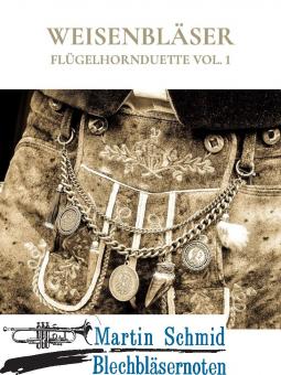 Weisenbläser - Flügelhornduette Vol.1  