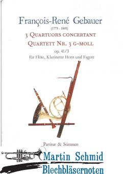 3 Quartuors Concertant - Quartett Nr. 3 g-moll (Flöte.Klarinette.Horn.Fagott) 