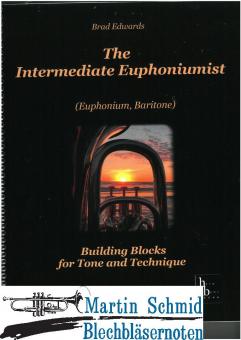 The Intermediate Euphoniumist - Building Blocks for Tone and Technique  