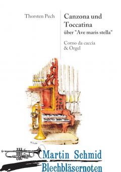 Canzona und Toccatina über "Ave maris stella" (Corno da caccia in A/C und Orgel) (Neuheit Trompete) 