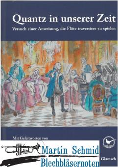 Quantz in unserer Zeit - Versuch einer Anweisung, die Flöte traversiere zu spielen (Modernisierte Ausgabe mit Geleitworten von Carin Levine ... 