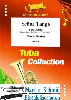 Señor Tango (5Tuben.Piano / Guitar, Bass Guitar & Drums optional ) (Neuheit Tuba) 